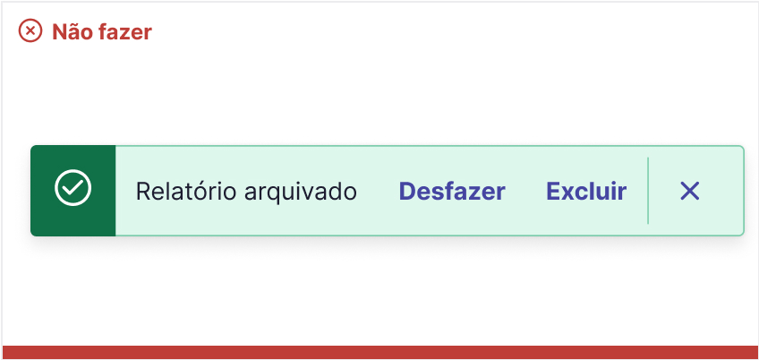 Toaster de sucesso, com mensagem “relatório arquivado”, botão close e ação “fechar